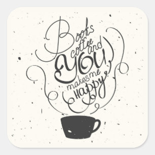 Books Coffee And You Makes Me Happy Square Sticker