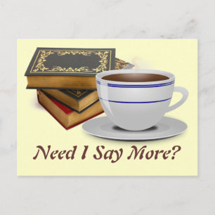 Books & Coffee: Need I Say More? Postcard