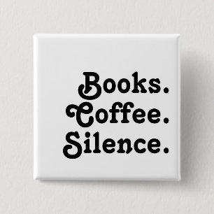 “Books. Coffee. Silence."   Minimalist  15 Cm Square Badge