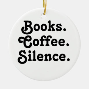 “Books. Coffee. Silence." Minimalist Ceramic Ornament