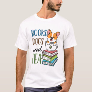 Books Dogs and Tea Weekend Reading T-Shirt