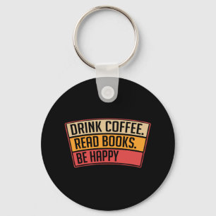 Books - Drink Coffee Read Books, Book Lover Gift Key Ring