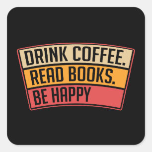 Books - Drink Coffee Read Books, Book Lover Gift Square Sticker
