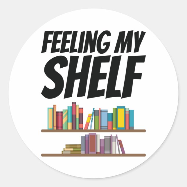 Books - Feeling My Shelf Classic Round Sticker (Front)