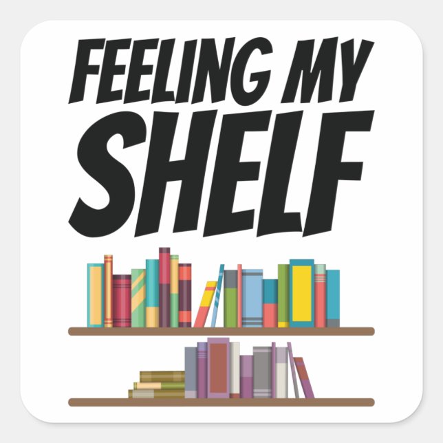 Books - Feeling My Shelf Square Sticker (Front)