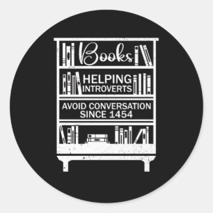 Books Helping Introverts Avoid Conversation Book L Classic Round Sticker