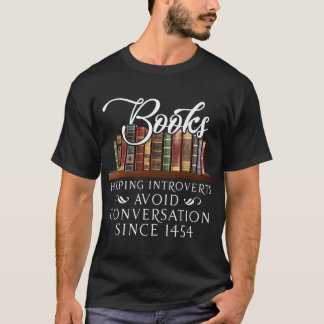 Books Helping Introverts Avoid Conversation T-Shirt