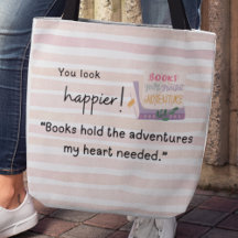 “Books hold the adventures my heart needed.”