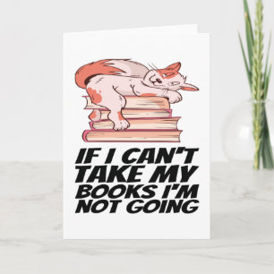 Books - If I Can't Take My Books I'm Not Going Card
