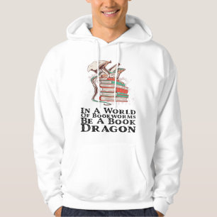 Books - In A World Of Bookworms Be A Book Dragon Hoodie