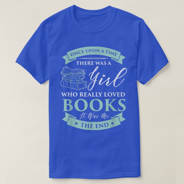 Books loving GirlI Read Fairy Tale Bookaholic Idea T-Shirt (Design Front)