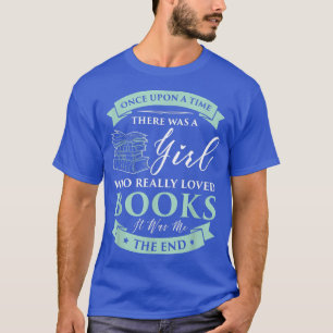 Books loving GirlI Read Fairy Tale Bookaholic Idea T-Shirt