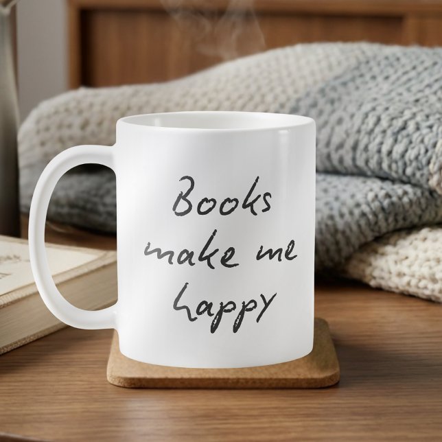 Books Make Me Happy Handwritten Dark Grey Script  Coffee Mug (Creator Uploaded)