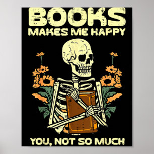 Books Make Me Happy Skeleton Read Reading Libraria Poster