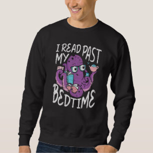 Books Octopus I Read Past My Bedtime Sweatshirt