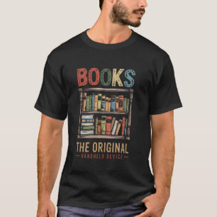Books Original Handheld Device Book Lover Reader B T-Shirt