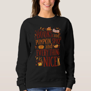 Books Pumpkin Spice And Nice Halloween  For Women Sweatshirt