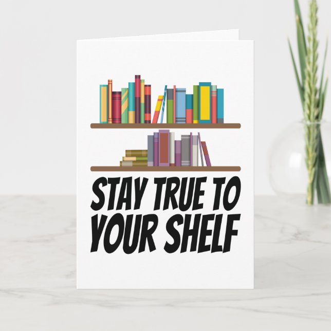 Books - Stay True To Your Shelf Card (Front)