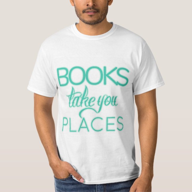 Books Take You Places T-Shirt (Front)
