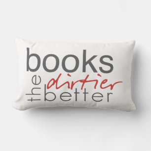 Books the Dirtier the Better Lumbar Cushion