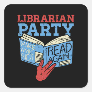 Books - The Librarian Party Book Lover Gift Square Sticker