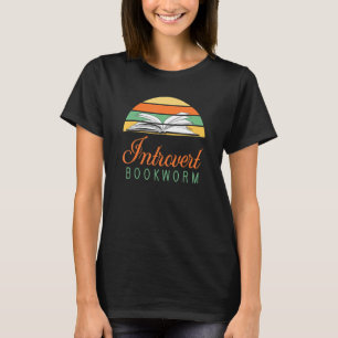 Bookworm Introvert - Fun Book Reading 4 T-Shirt