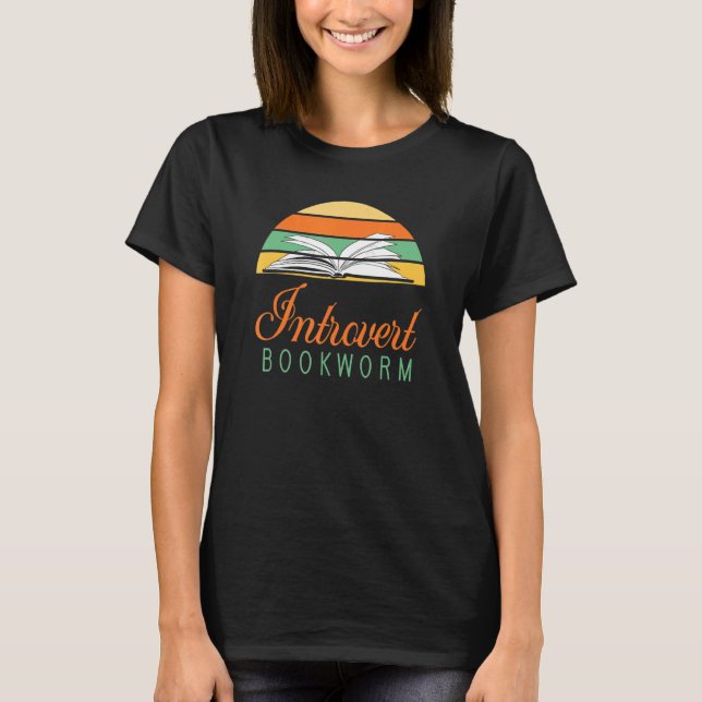 Bookworm Introvert - Fun Book Reading 4 T-Shirt (Front)