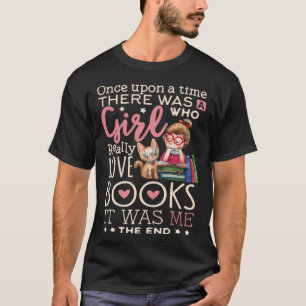 Bookworm  Once Upon A Time Girl Who Loves Books T-Shirt
