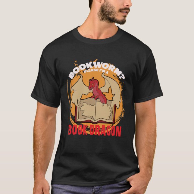 Bookworm Please Im A Book Dragon Book Junkie T-Shirt (Front)