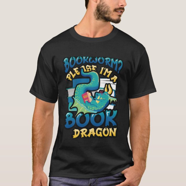 Bookworm Please Im A Book Dragon Book Reading T-Shirt (Front)