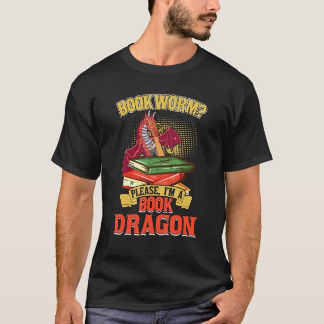 Bookworm Please I'm A Book Dragon T-Shirt (Front)