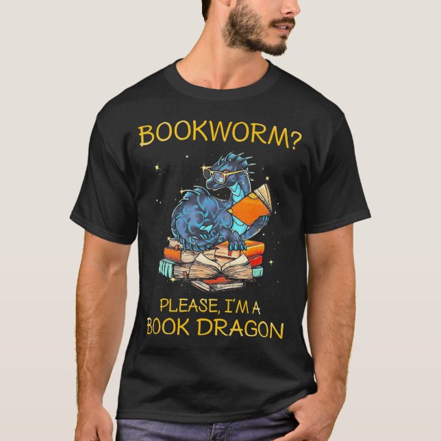 Bookworm Please I'M A Book Dragon T-Shirt (Front)
