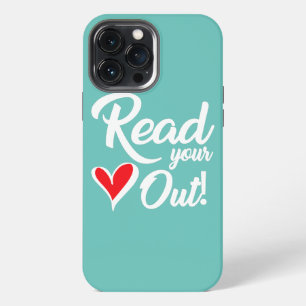 Bookworm Read Your Heart Out iPhone 13 Pro Max Case