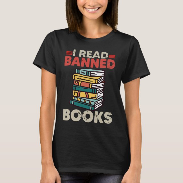 Bookworm Reading Book Ban Reader I Read Banned Boo T-Shirt (Front)