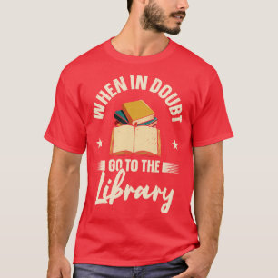 Bookworm When In Doubt Library Books T-Shirt