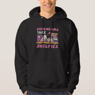 Bookworms Take Shelfies Book Nerds Reading Hoodie