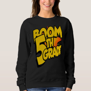 Boom Fifth Grade 1st Day Of School Welcome Back To Sweatshirt