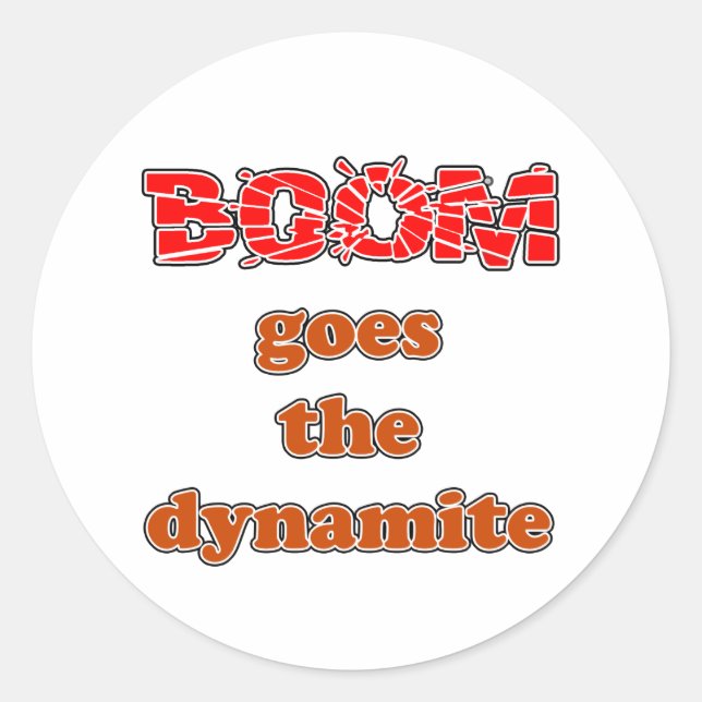 Boom Goes the Dynamite Classic Round Sticker (Front)