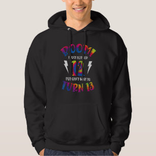 Boom I Just Turned 12 But Can Not Wait To Turn 13 Hoodie