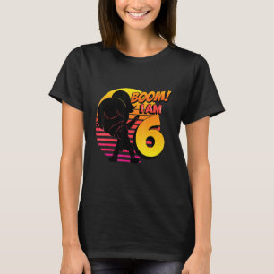 Boom I'm 6 Girl Birthday 6th Birthday Party T-Shirt