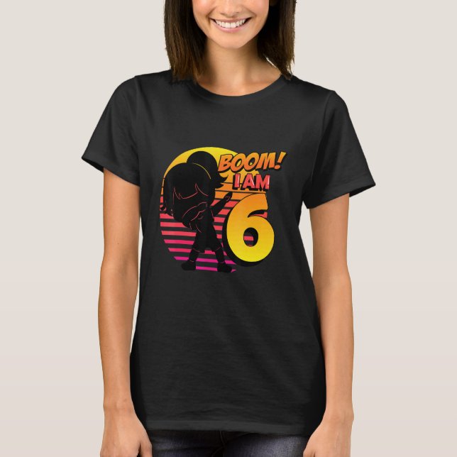 Boom I'm 6 Girl Birthday 6th Birthday Party T-Shirt (Front)