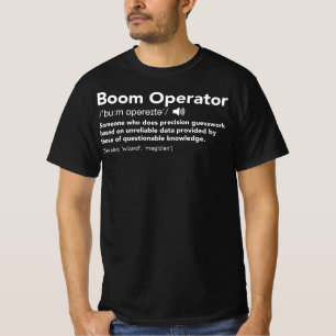 Boom Operator Definition T Shirt