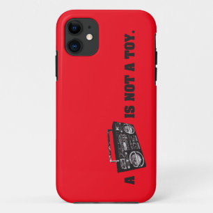 Boombox Is Not a Toy iPhone 11 Case
