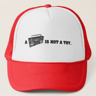 Boombox Is Not a Toy Trucker Hat