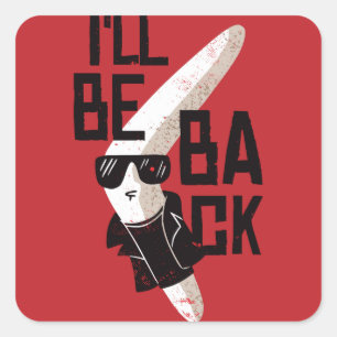 Boomerang I'll Be Back Terminator Parody Square Sticker