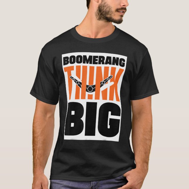 Boomerang Think Big Boomerang Throwing Sports Aust T-Shirt (Front)