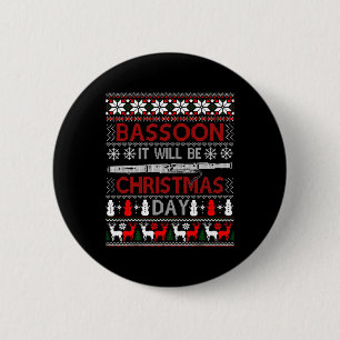 Boon It Will Be Christmas Day Gift Ugly Xmas 6 Cm Round Badge