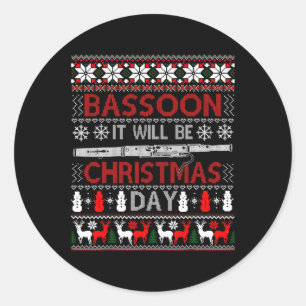 Boon It Will Be Christmas Day Gift Ugly Xmas  Classic Round Sticker