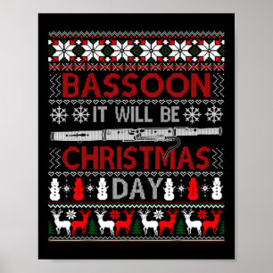 Boon It Will Be Christmas Day Gift Ugly Xmas  Poster