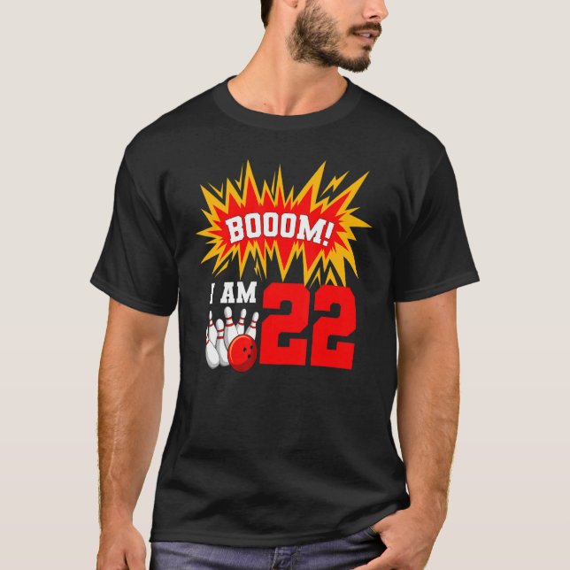 Booom I Am 22 Bowling Birthday Party Bowler Bday 2 T-Shirt (Front)